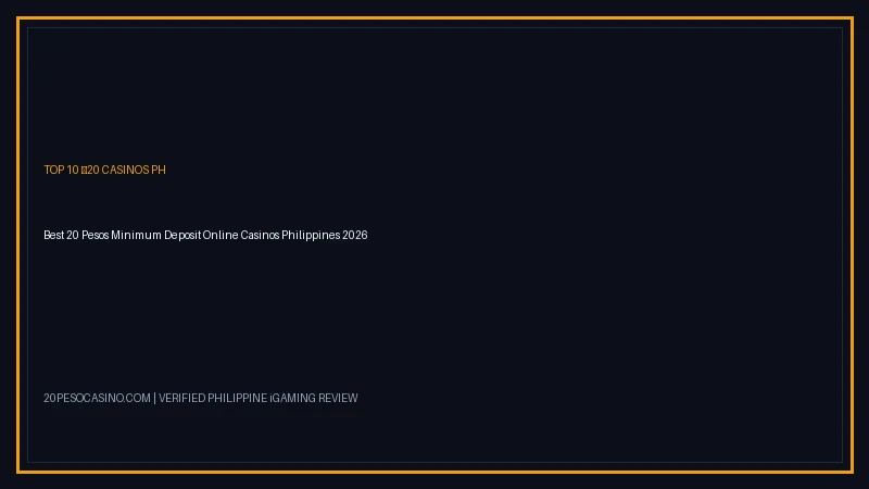 20 Pesos Minimum Deposit Casinos In The Philippines Guide - 20 Peso Casino Philippines